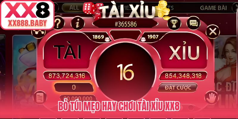 Bỏ túi mẹo hay chơi tài xỉu XX8