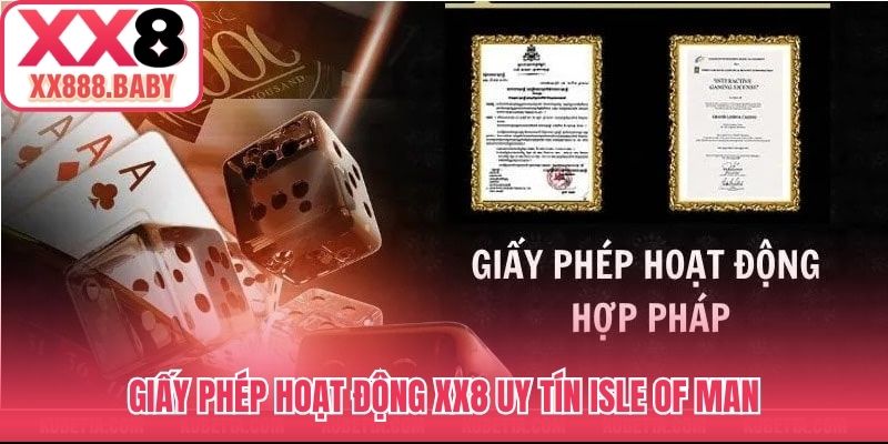 Giấy phép hoạt động XX8 uy tín Isle of Man