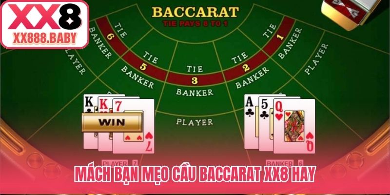 Mách bạn mẹo cầu Baccarat XX8 hay