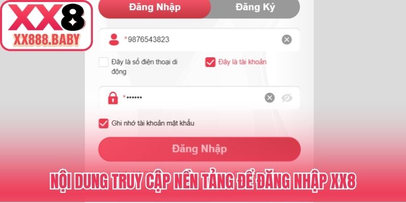 Nội dung truy cập nền tảng để đăng nhập XX8