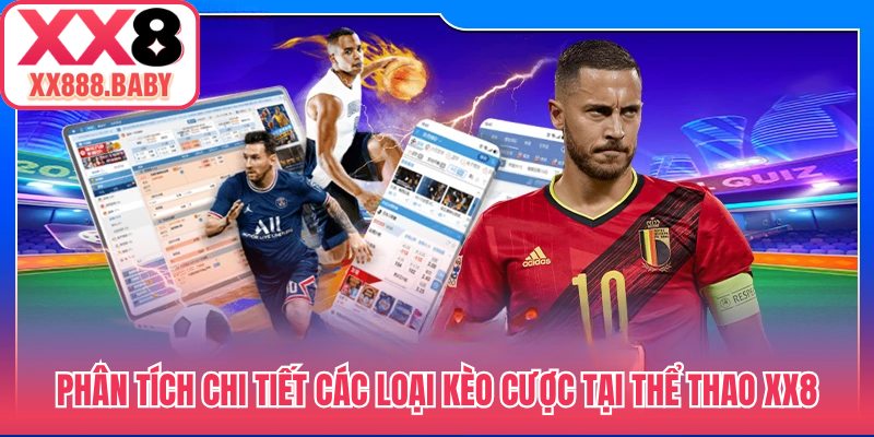 Phân tích chi tiết các loại kèo cược tại thể thao XX8