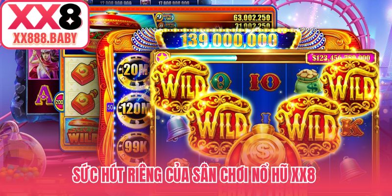 Sức hút riêng của sân chơi nổ hũ XX8 